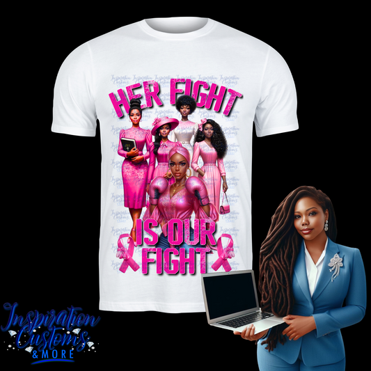 HER FIGHT- PRINTED TEE