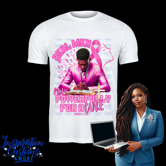 REAL MEN- BREAST CANCER PRINTED TEE